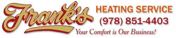 Frank's Heating Service 555 Woburn Street Tewksbury, MA 01876 - Phone: (978) 851-4403